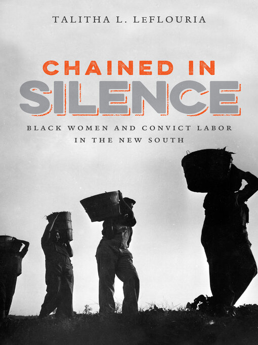 Title details for Chained in Silence by Talitha L. LeFlouria - Available